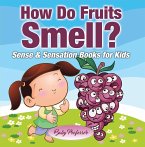 How Do Fruits Smell?   Sense & Sensation Books for Kids (eBook, ePUB)