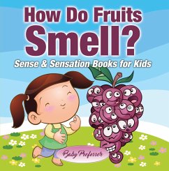 How Do Fruits Smell?   Sense & Sensation Books for Kids (eBook, ePUB) - Baby