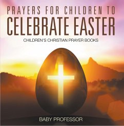 Cover Prayers for Children to Celebrate Easter - Children's Christian Prayer Books (eBook, ePUB)