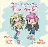 Do You Have Your Own Teen Style?  ... - Bild 1