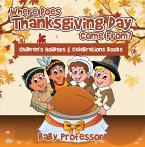 Where Does Thanksgiving Day Come From?   Children's Holidays & Celebrations Books (eBook, ePUB)