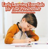 Early Learning Essentials for Your Preschooler - Children's Early Learning Books (eBook, ePUB)