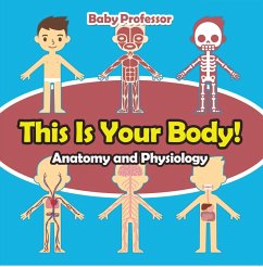 This Is Your Body!   Anatomy and Physiology (eBook, ePUB) - Baby