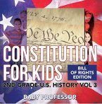 Constitution for Kids   Bill Of Rights Edition   2nd Grade U.S. History Vol 3 (eBook, ePUB)