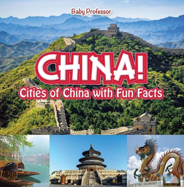 China! Cities of China with Fun Facts (eBook, ePUB) China! Cities of China with Fun Facts (eBook, ePUB)