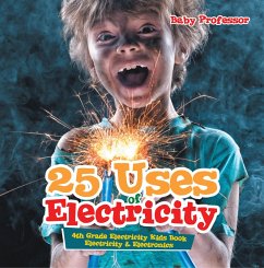 Cover 25 Uses of Electricity 4th Grade Electricity Kids Book   Electricity & Electronics (eBook, ePUB)