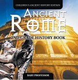 Ancient Rome: 2nd Grade History Book   Children's Ancient History Edition (eBook, ePUB)