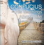 Confucius and His Teachings about Life- Children's Ancient History Books (eBook, ePUB)