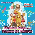 Christian Songs and Rhymes for Children   Children's Jesus Book (eBook, ePUB)