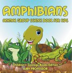 Amphibians: Animal Group Science Book For Kids   Children's Zoology Books Edition (eBook, ePUB)