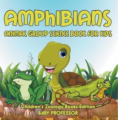 Amphibians: Animal Group Science Book For Kids   Children's Zoology Books Edition (eBook, ePUB) - Baby