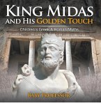 King Midas and His Golden Touch-Children's Greek & Roman Myths (eBook, ePUB)