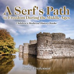 A Serf's Path to Freedom During the Middle Ages- Children's Medieval History Books (eBook, ePUB) - Baby