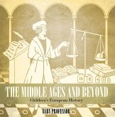 The Middle Ages and Beyond   Children's European History (eBook, ePUB)