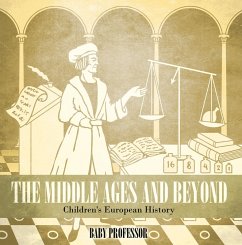 The Middle Ages and Beyond   Children's European History (eBook, ePUB) - Baby
