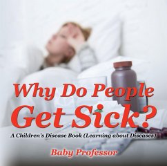 Cover Why Do People Get Sick?   A Children's Disease Book (Learning about Diseases) (eBook, ePUB)