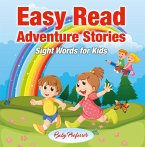 Easy Read Adventure Stories - Sight Words for Kids (eBook, ePUB)