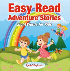 Easy Read Adventure Stories - Sight Words for Kids (eBook, ePUB) - Baby