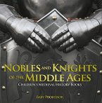Nobles and Knights of the Middle Ages-Children's Medieval History Books (eBook, ePUB)