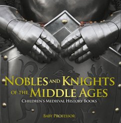 Nobles and Knights of the Middle Ages-Children's Medieval History Books (eBook, ePUB) - Baby