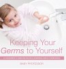 Keeping Your Germs to Yourself   A... - Bild 1