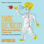 Static Electricity (Where does Lightning Come From): 2nd Grade Science Workbook   Children's Electricity Books Edition (eBook, ePUB)