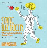 Static Electricity (Where does Lightning Come From): 2nd Grade Science Workbook   Children's Electricity Books Edition (eBook, ePUB) Static Electricity (Where does Lightning Come From): 2nd Grade Science Workbook   Children's Electricity Books Edition (eBook, ePUB)