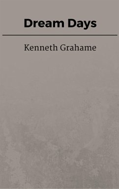 Dream Days (eBook, ePUB) - Grahame, Kenneth