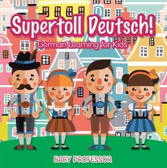 Supertoll Deutsch!   German Learning for Kids (eBook, ePUB) - Baby