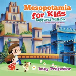 Mesopotamia for Kids - Ziggurat Edition   Children's Ancient History (eBook, ePUB) - Baby