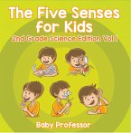 The Five Senses for Kids   2nd Grade Science Edition Vol 1 (eBook, ePUB)
