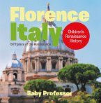 Florence, Italy: Birthplace of the Renaissance   Children's Renaissance History (eBook, ePUB)