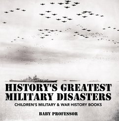 History's Greatest Military Disasters   Children's Military & War History Books (eBook, ePUB) Cover History's Greatest Military Disasters   Children's Military & War History Books (eBook, ePUB)