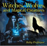 Witches, Wolves, and Magical Creatures   Children's European Folktales (eBook, ePUB)
