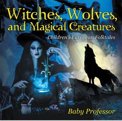 Witches, Wolves, and Magical Creatures   Children's European Folktales (eBook, ePUB) Cover Witches, Wolves, and Magical Creatures   Children's European Folktales (eBook, ePUB)