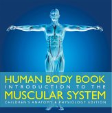 Human Body Book   Introduction to the Muscular System   Children's Anatomy & Physiology Edition (eBook, ePUB)