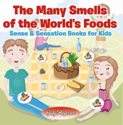 The Many Smells of the World's Foods   Sense & Sensation Books for Kids (eBook, ePUB) - Baby