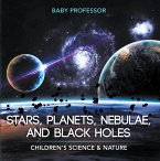 Stars, Planets, Nebulae, and Black Holes   Children's Science & Nature (eBook, ePUB)
