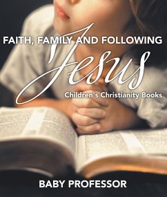 Cover Faith, Family, and Following Jesus   Children's Christianity Books (eBook, ePUB)