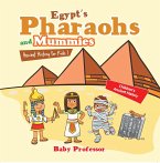 Egypt's Pharaohs and Mummies Ancient History for Kids   Children's Ancient History (eBook, ePUB)