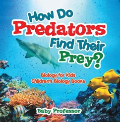 How Do Predators Find Their Prey? Biology for Kids   Children's Biology Books (eBook, ePUB) - Baby