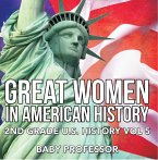 Great Women In American History   2nd Grade U.S. History Vol 5 (eBook, ePUB)