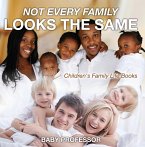 Not Every Family Looks the Same- Children's Family Life Books (eBook, ePUB)