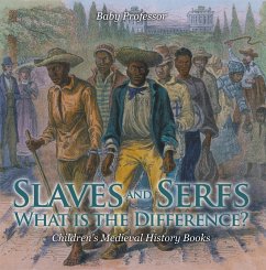 Slaves and Serfs: What Is the Difference?- Children's Medieval History Books (eBook, ePUB) - Baby