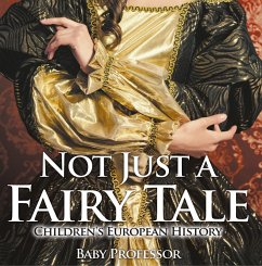 Not Just a Fairy Tale   Children's European History (eBook, ePUB) Cover Not Just a Fairy Tale   Children's European History (eBook, ePUB)
