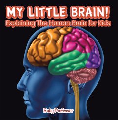 Cover My Little Brain! - Explaining The Human Brain for Kids (eBook, ePUB)