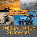 Brilliant Battle Strategies   Children's Military & War History Books (eBook, ePUB)
