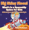Big Shiny Moon! What's in a Spaceship -... - Bild 1