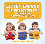Letter Sounds for Preschoolers - Made Simple (Kindergarten Early Learning) (eBook, ePUB)