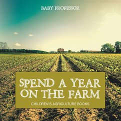 Cover Spend a Year on the Farm - Children's Agriculture Books (eBook, ePUB)
